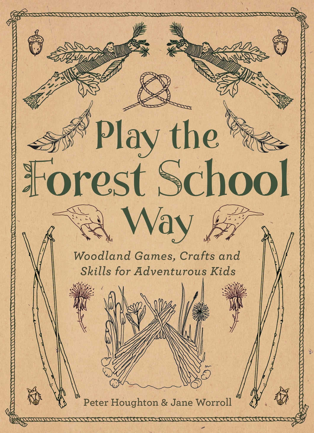 Play The Forest School Way: For Adventurous Kids