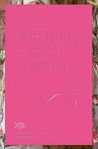 Cristobal Balenciaga, Philippe Venet, Hubert De Givenchy: Grand T