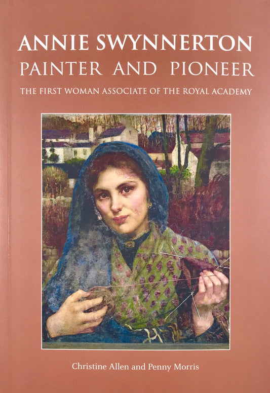 Annie Swynnerton: Painter and Pioneer