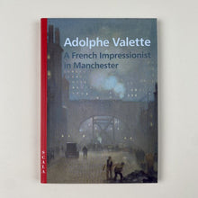 Load image into Gallery viewer, Adolphe Valette - A French Impressionist in Manchester
