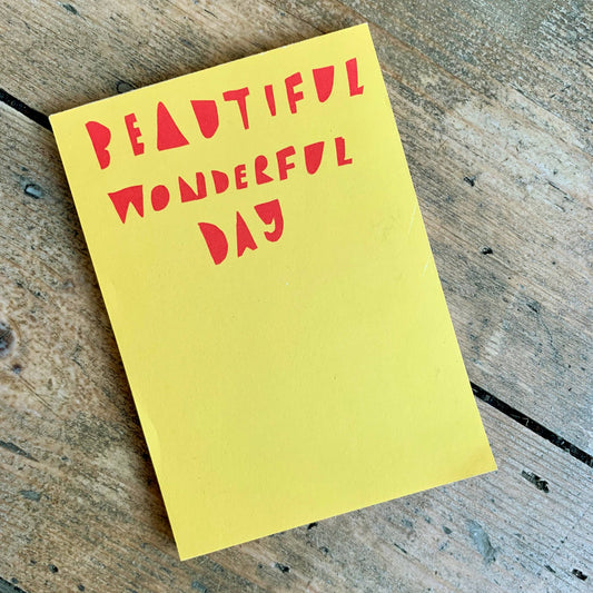 Beautiful Wonderful Day Desk jotter by Nicola Rowlands