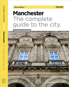 Manchester The Complete Guide to the City