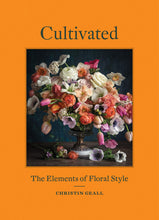 Load image into Gallery viewer, Cultivated: The Elements of Floral Style
