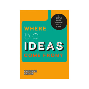 Mapology Guide Where Do Ideas Come From?