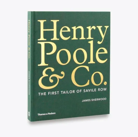Henry Poole & Co - The First Tailor of Saville Row