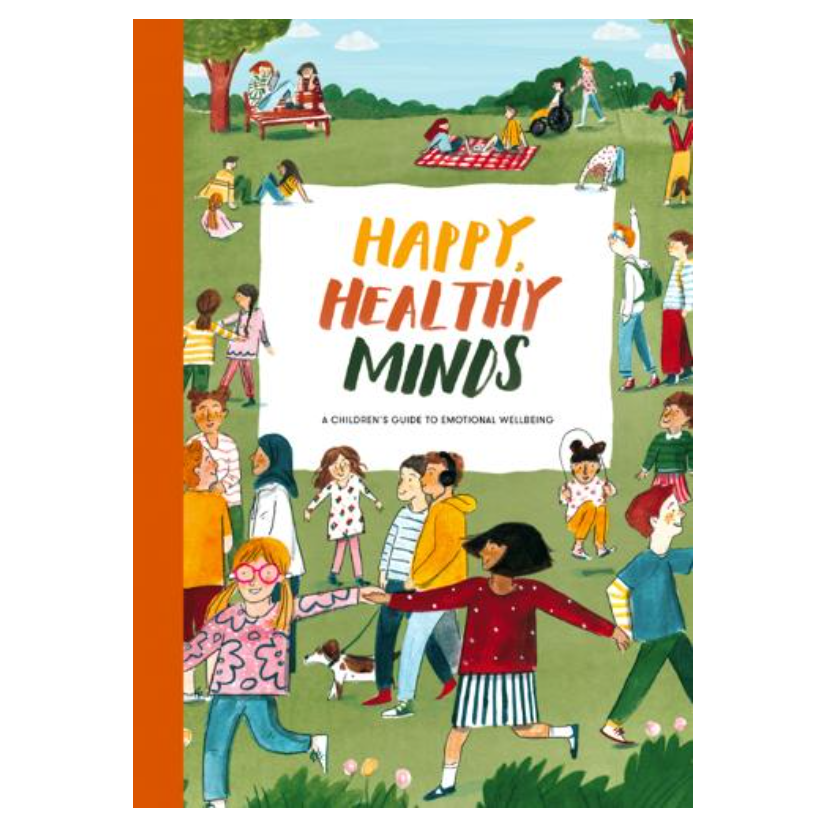 Happy, Healthy Minds: A Children's Guide to Emotional Wellbeing